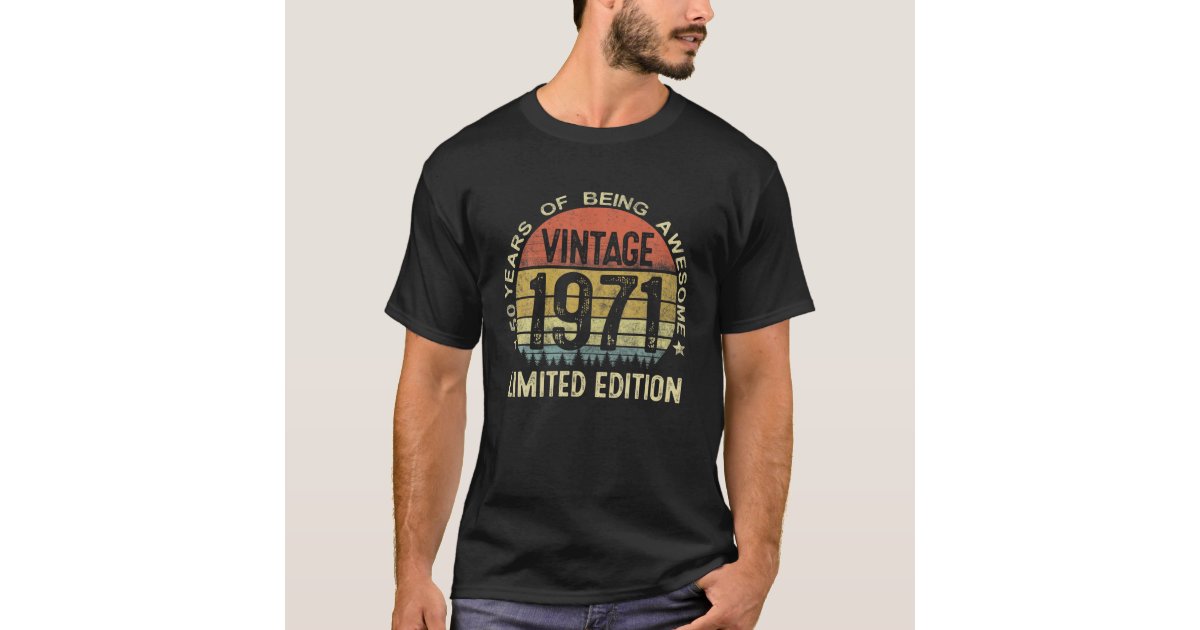 50 Years Old Gift Vintage Limited Edition 1971 50t T-Shirt | Zazzle