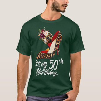 50 Years Old High Heels Leopard It's My 50th Birth T-Shirt