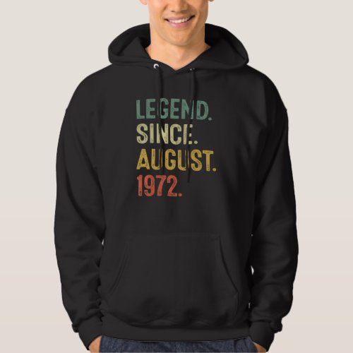 50 Years Old  Legend Since August 1972 50th Birthd Hoodie