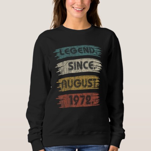 50 Years Old  Legend Since August 1972 50th Birthd Sweatshirt