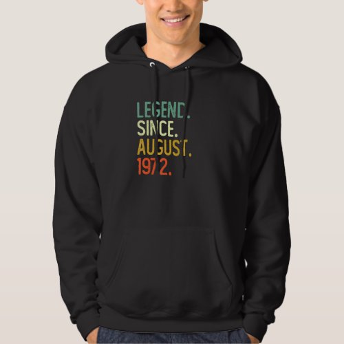 50 Years Old Legend Since August 1972 50th Birthda Hoodie