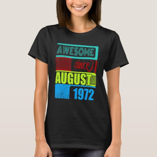 50 Years Old Vintage 1972 Born August Fantastic Si T_Shirt