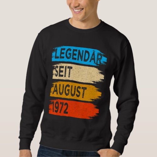 50 Years Old Vintage Legend Since August 1972 50th Sweatshirt