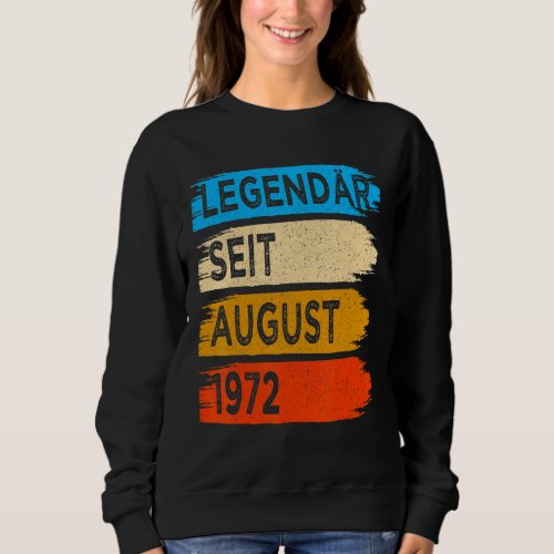 50 Years Old Vintage Legend Since August 1972 50th Sweatshirt