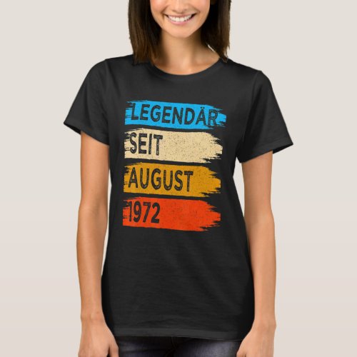 50 Years Old Vintage Legend Since August 1972 50th T_Shirt