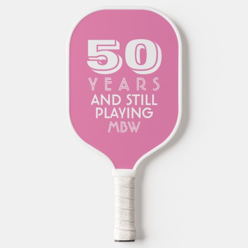 50 Years Still Playing Custom Text Age Name Color Pickleball Paddle