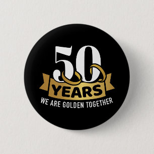 50 Years wedding anniversary we golden together Button