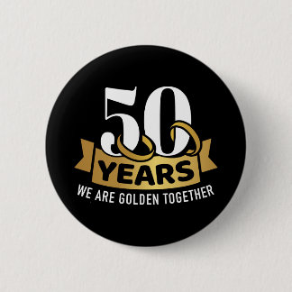50 Years wedding anniversary we golden together Button