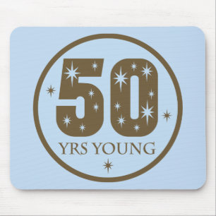 50 Years Young 50th Birthday Gift Mouse Pad