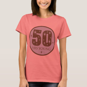50 Years Young 50th Birthday Gift T-Shirt