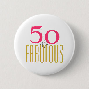 50th and Fabulous Birthday (or your preferred age) Pinback Button