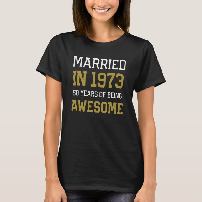 50th Anniversary for Men Married In 1973 Couples H T-Shirt (Front)