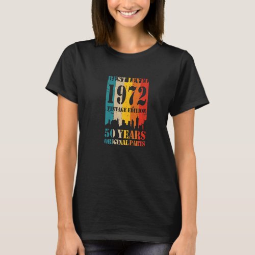 50th Birthday 1972 Best Level Original Part Vintag T_Shirt