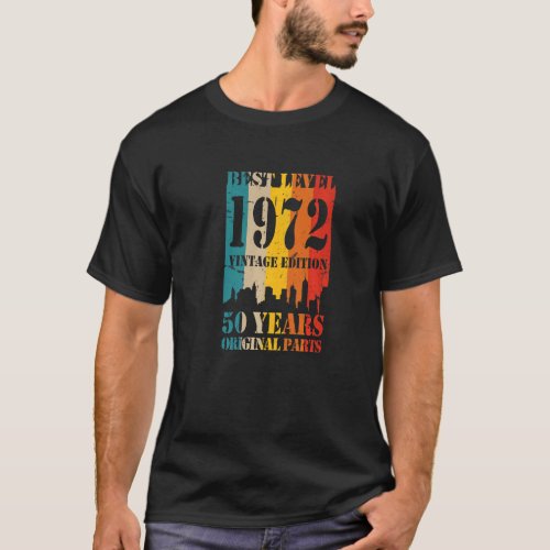 50th Birthday 1972 Best Level Original Part Vintag T_Shirt