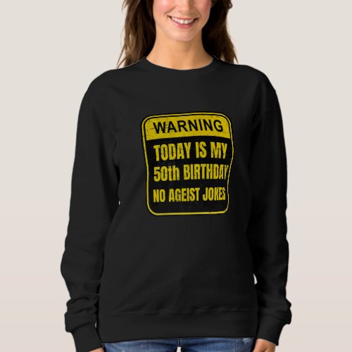 50th Birthday 1972 Vintage Wear To Party Fifty Tod Sweatshirt