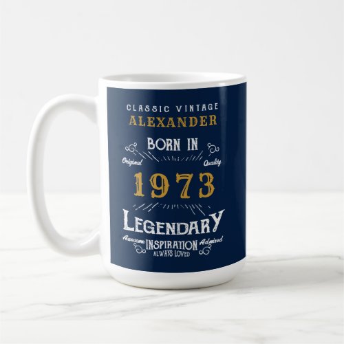 50th Birthday 1973 Add Your Name Legendary Coffee  Coffee Mug