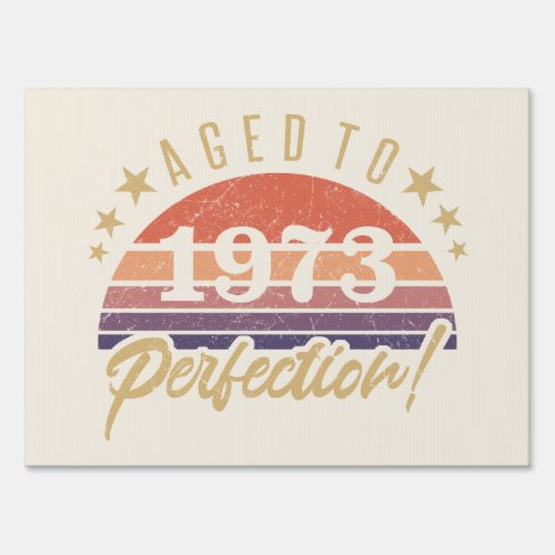50th Birthday 1973 Aged To Perfection Sign