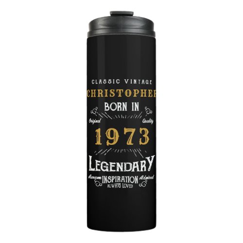 50th Birthday 1973 Legendary Black Gold Add Name Thermal Tumbler