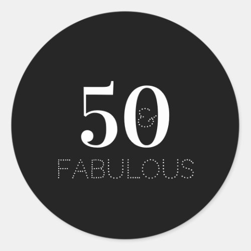 50th Birthday 50 and fabulous Black White Classic Round Sticker