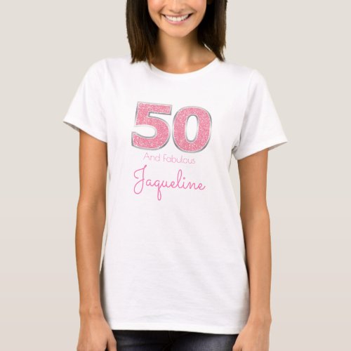 50th Birthday 50 And Fabulous Girly Pink Glitter T_Shirt