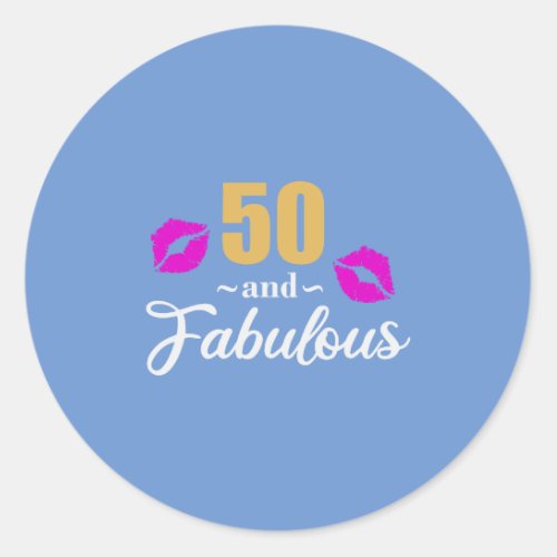 50th birthday 50 and Fabulous Happy Birthday Gift Classic Round Sticker