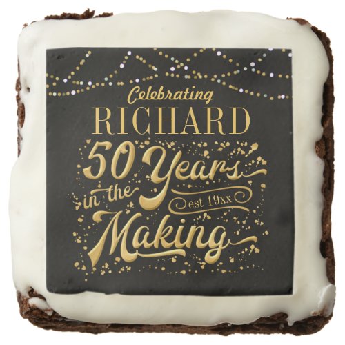 50th Birthday _ 50 Years in the Making Chocolate Brownie