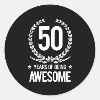 50th Birthday (50 Years Of Being Awesome) Classic Round Sticker by MalaysiaGiftsShop at Zazzle