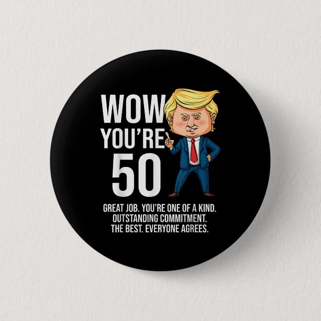 50th Birthday 50 Years Old Funny Trump Republican  Button (Front)