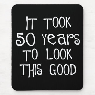 50th birthday, 50 years to look this good! mouse pad