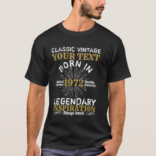 50th Birthday Add Your Name Born 1972 Legendary  T T_Shirt