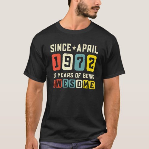 50th Birthday Awesome Since April 1972 Vintage T_Shirt
