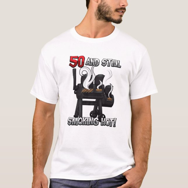 50Th Birthday BBQ Quote "Smoking Hot" Grill Party T-Shirt (Front)