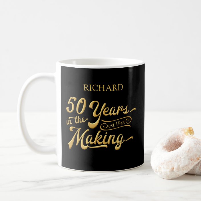 50th Birthday Black Gold 50 YEARS IN THE MAKING Coffee Mug | Zazzle.com