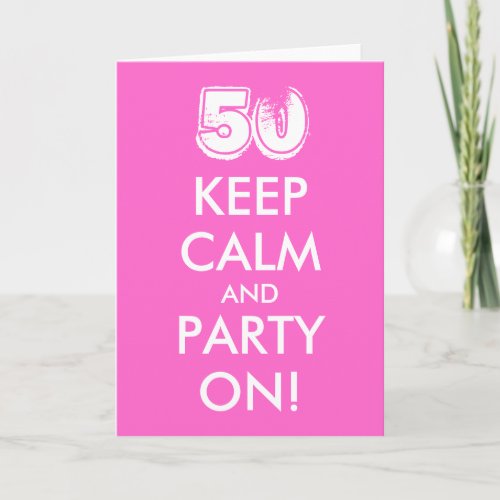 50th birthday card  Keep calm and party on