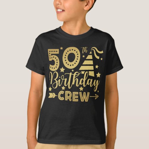 50th Birthday Crew 50 Party Crew Boy T_Shirt