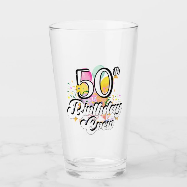 50th Birthday Crew 50 Party Crew Drinking Glass (Front)