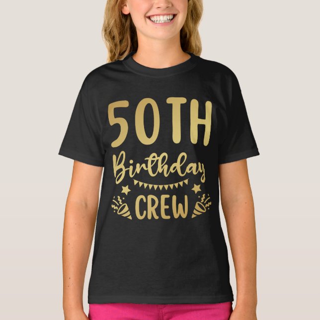 50th Birthday Crew 50 Party Crew Girl T-Shirt (Front)