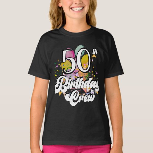50th Birthday Crew 50 Party Crew Girl T_Shirt