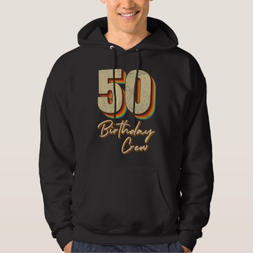 50th Birthday Crew 50 Party Crew Men Hoodie