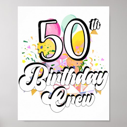 50th Birthday Crew 50 Party Crew Poster