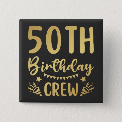 50th Birthday Crew 50 Party Crew Square Button