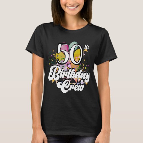 50th Birthday Crew 50 Party Crew Women T_Shirt