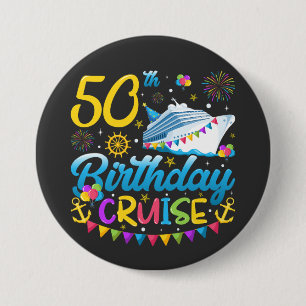 50th Birthday Cruise B-Day Party Round Button