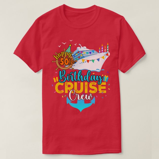 50th Birthday Cruise Crew T-Shirt (Design Front)