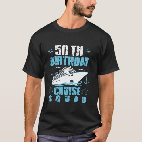 50th Birthday Cruise Squad 2024 50th Birthday Crui T_Shirt