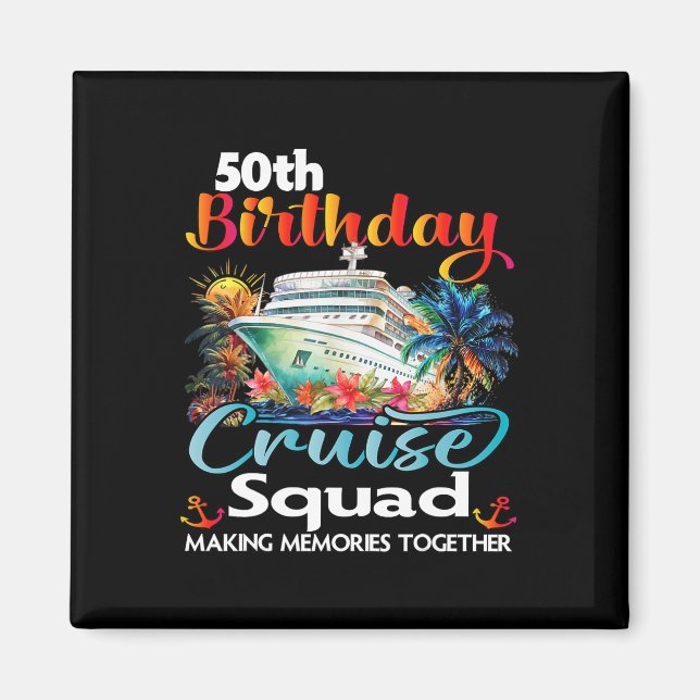 50th Birthday Cruise Squad Friends Family Vacation Magnet (Front)