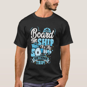50th Birthday Cruise Trip Board the Ship 50 Years  T-Shirt