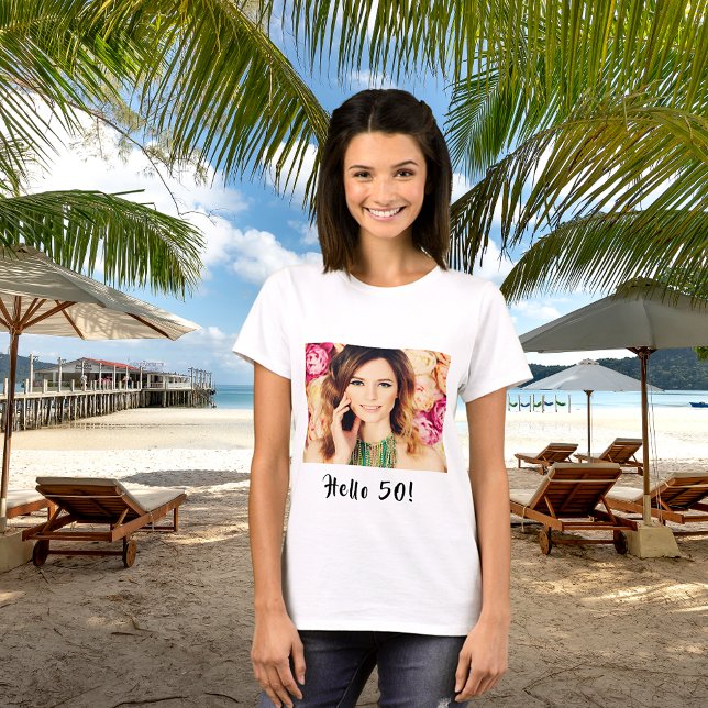 50th birthday custom photo hello 50 woman T-Shirt (Creator Uploaded)