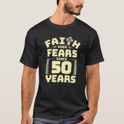 50Th Birthday Faith God Jesus Religion Believer T_Shirt