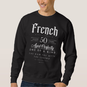 50th Birthday  French Age 50 Years Old Born In Fra Sweatshirt